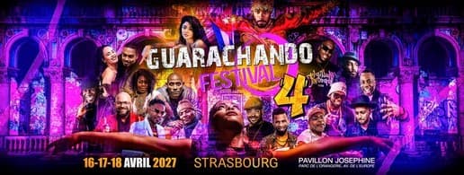 GUARACHANDO FESTIVAL 4 STRASBOURG 16-17-18 AVRIL 2027