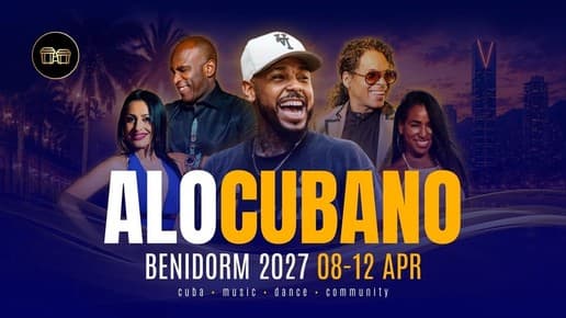 AloCubano Benidorm 2027 | The Cuban Festival in the Miami of Europe